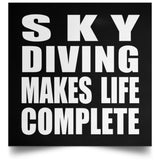 Sky Diving Makes Life Complete - Poster Square