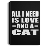 All I Need Is Love And A Cat - Canvas Portrait