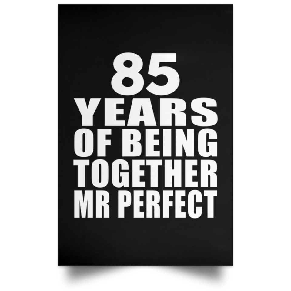 85th Anniversary 85 Years Of Being Mr Perfect - Poster Portrait