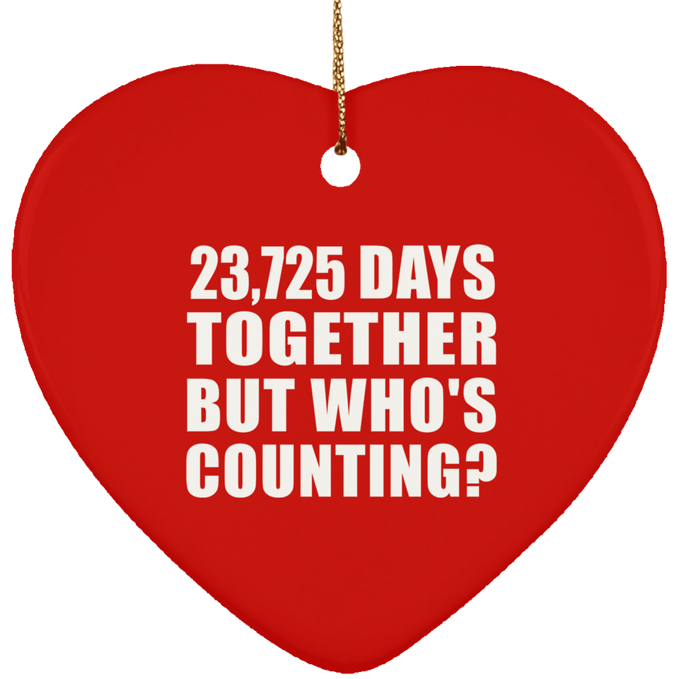 65th Anniversary 23,725 Days Together But Who's Counting - Heart Ornament