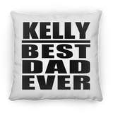 Kelly Best Dad Ever - Throw Pillow