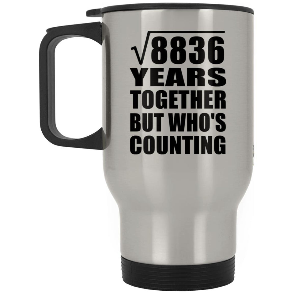 94th Anniversary Square Root of 8836 Years Who's Counting - Silver Travel Mug