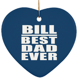 Bill Best Dad Ever - Heart Ornament