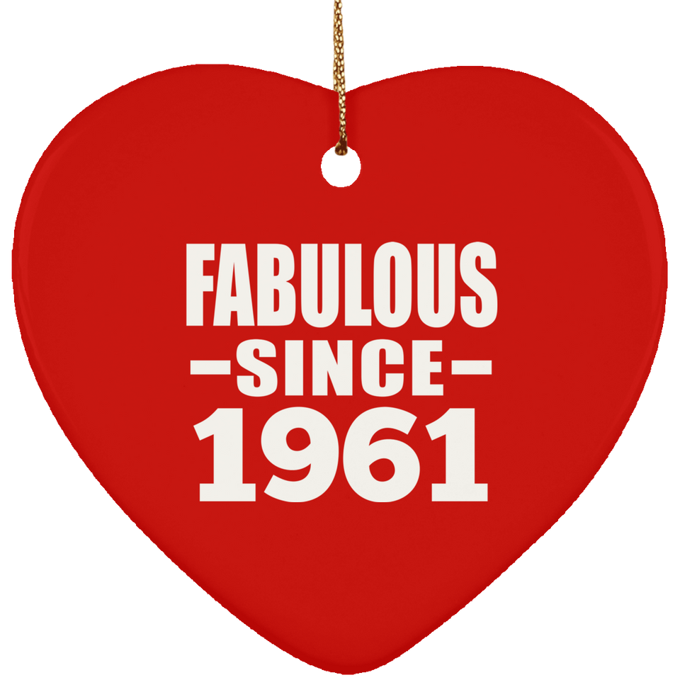 63rd Birthday Fabulous Since 1961 - Heart Ornament