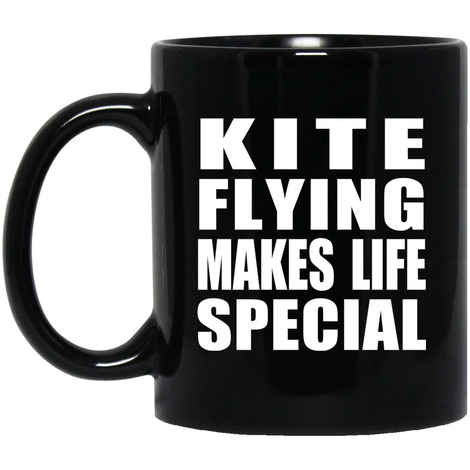 Kite Flying Makes Life Special - 11oz Coffee Mug Black