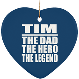 Tim The Dad The Hero The Legend - Heart Ornament