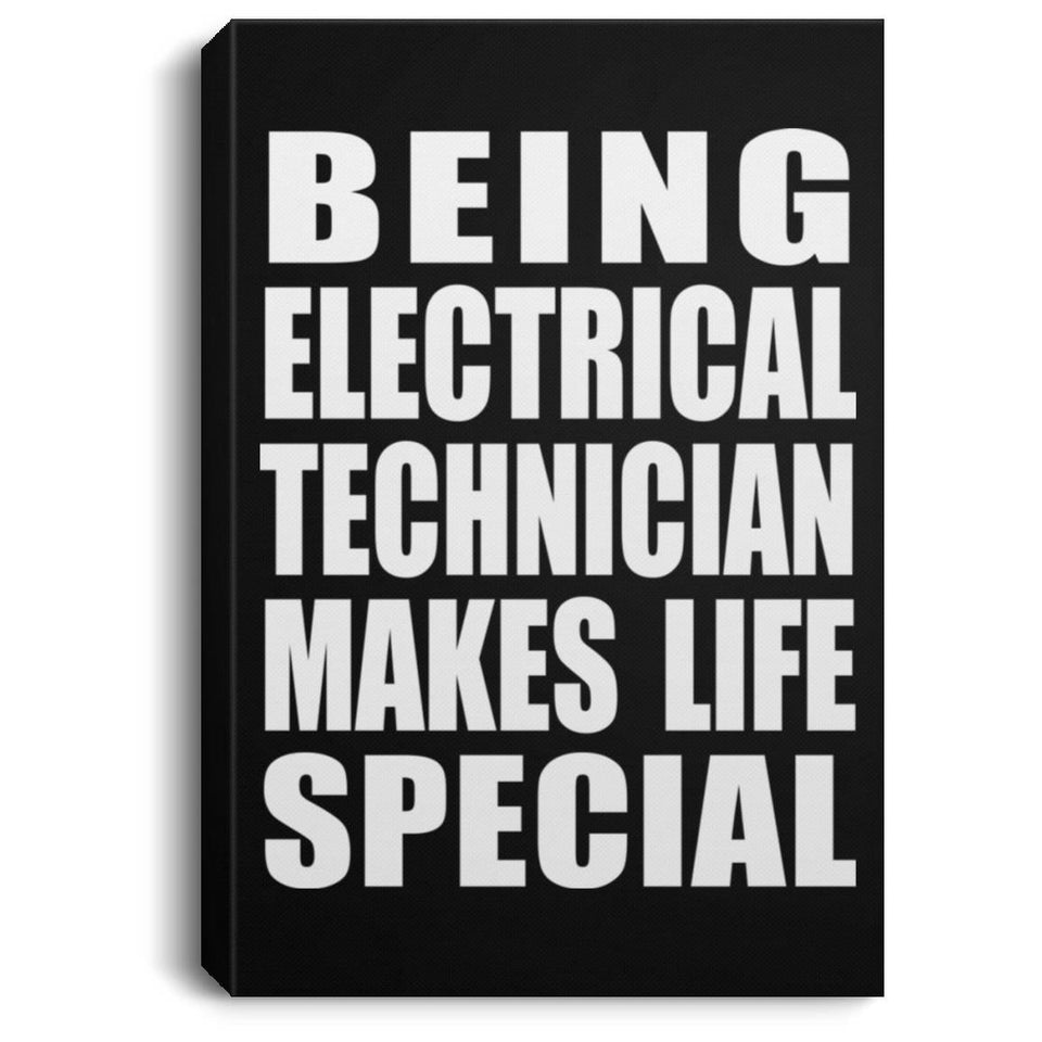 Being Electrical Technician Makes Life Special - Canvas Portrait