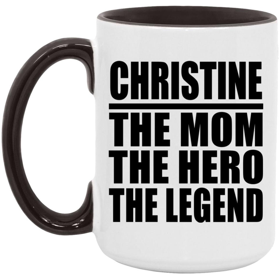 Christine The Mom The Hero The Legend - 15oz Accent Mug Black
