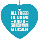 All I Need Is Love And A Czechoslovakian Vlcak - Heart Ornament