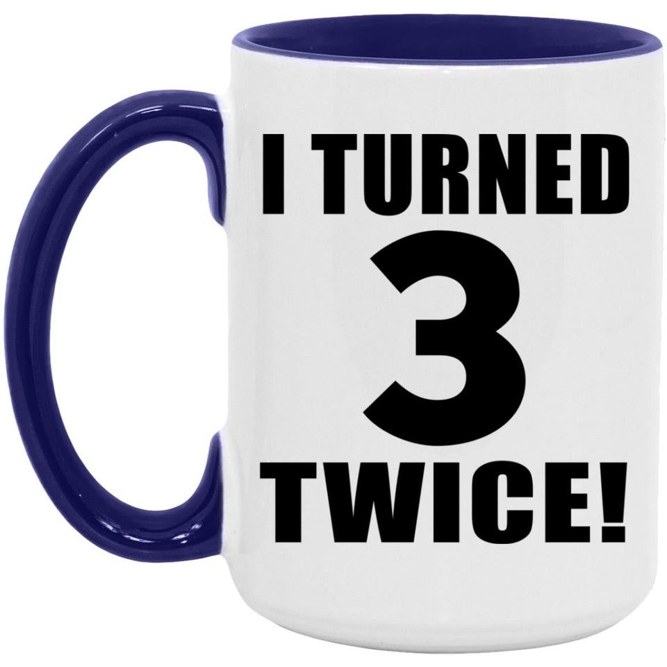 6th Birthday I Turned 3 Twice - 15oz Accent Mug Purple