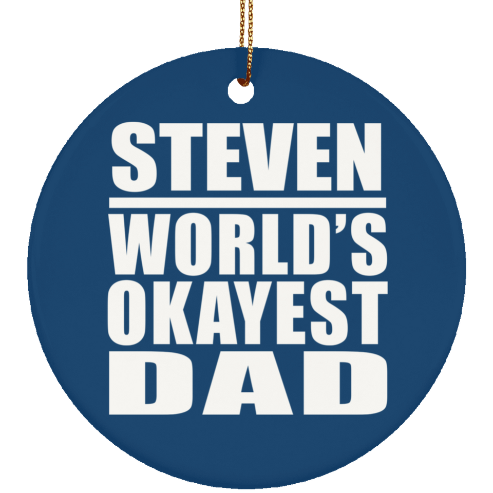 Steven World's Okayest Dad - Circle Ornament