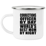 Corrections Officer By Day World's Best Mom By Night - 12oz Camping Mug