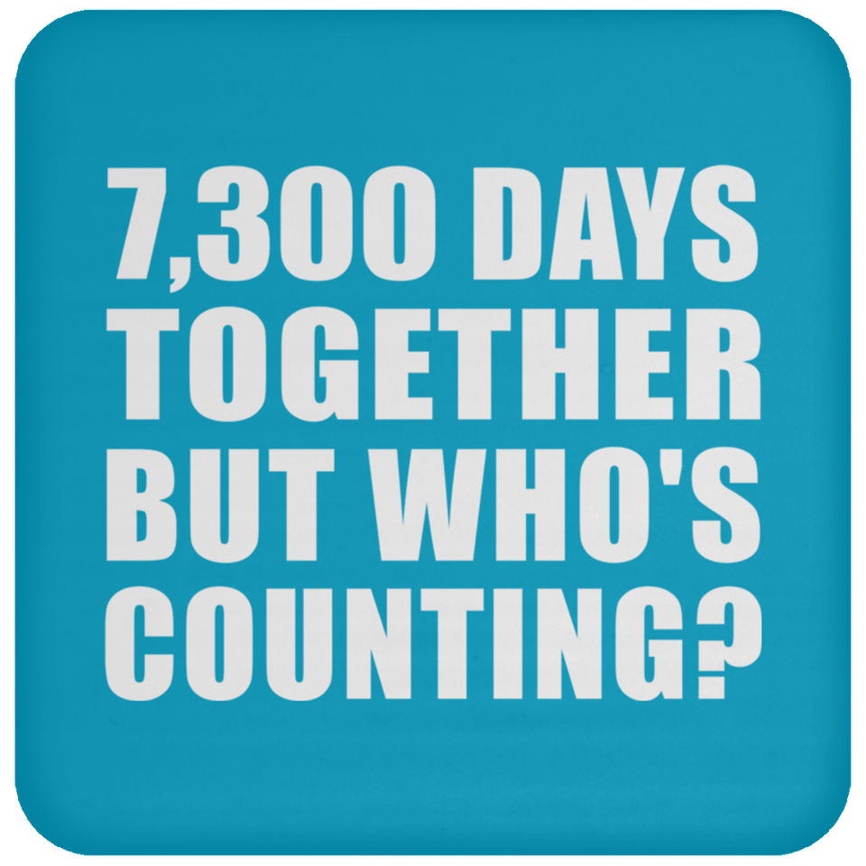 20th Anniversary 7,300 Days Together But Who's Counting - Drink Coaster