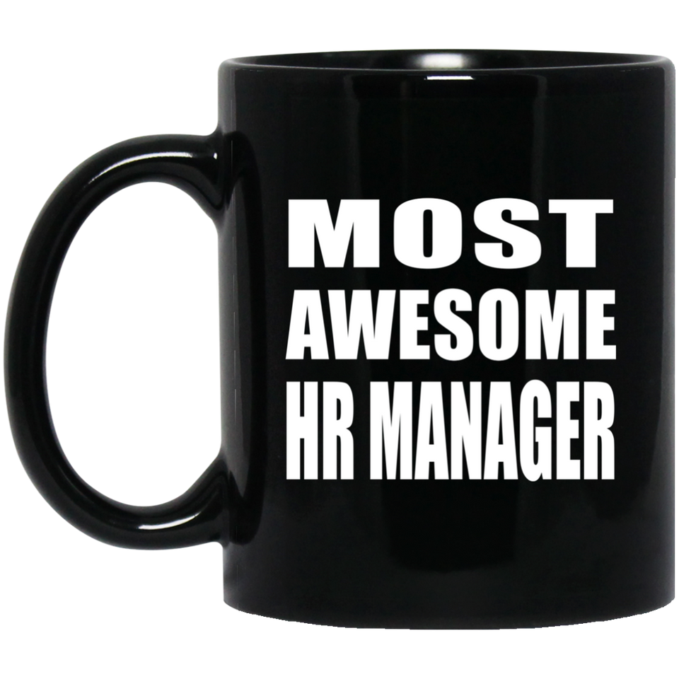 Most Awesome HR Manager - 11 Oz Coffee Mug Black