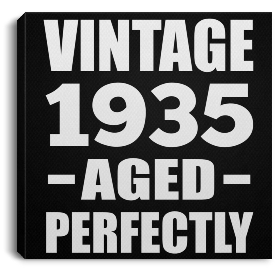 89th Birthday Vintage 1935 Aged Perfectly - Canvas Square