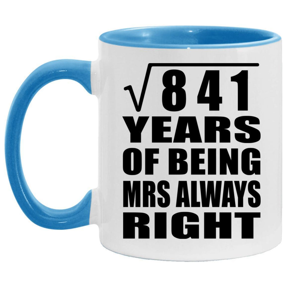 29th Anniversary Square Root of 841 Years Mrs Always Right - 11oz Accent Mug Blue