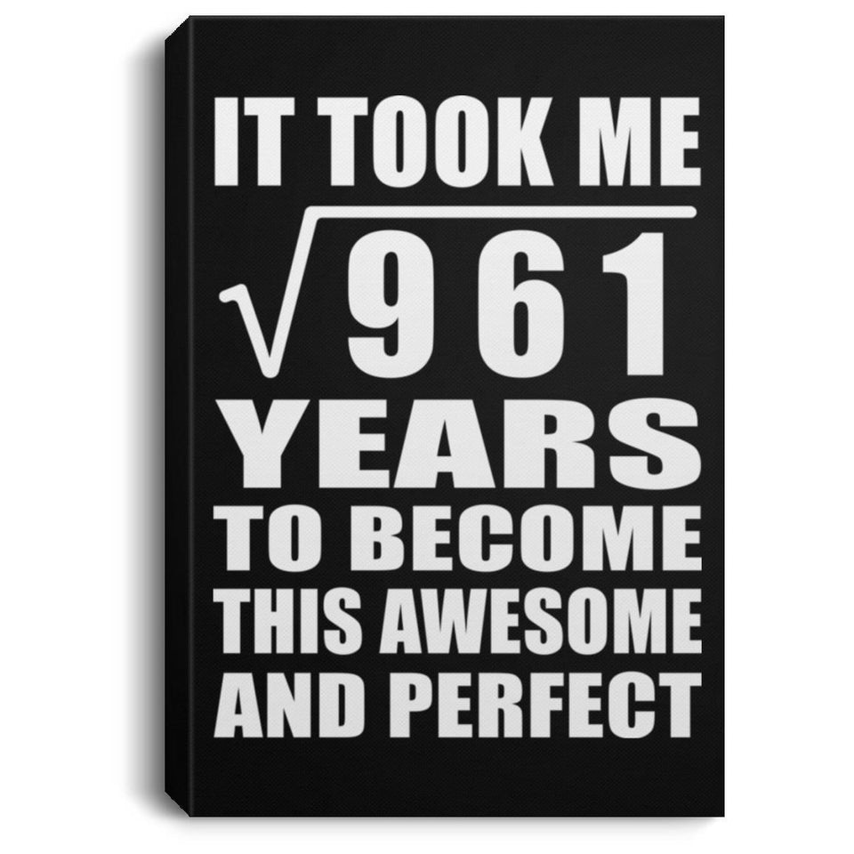 31st Birthday Took Square Root of 961 Years To Awesome - Canvas Portrait