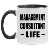 Management Consultant Life - 11oz Accent Mug Black