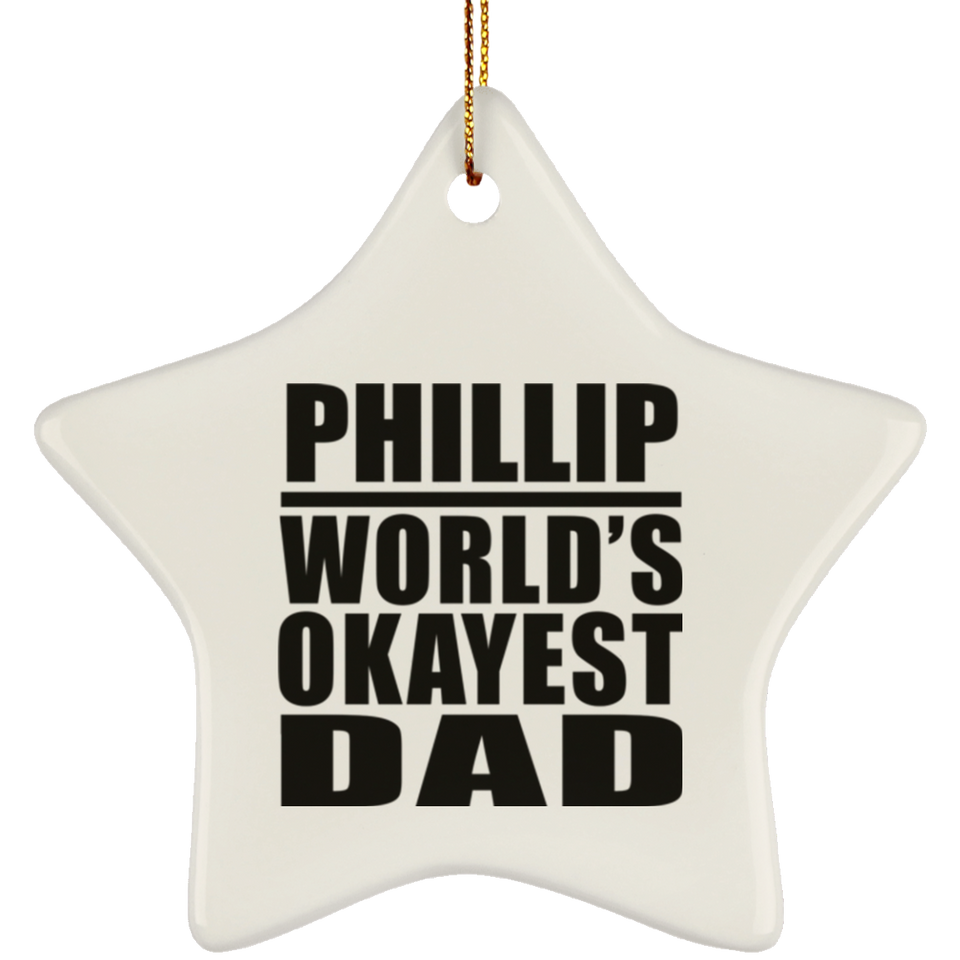 Phillip World's Okayest Dad - Star Ornament