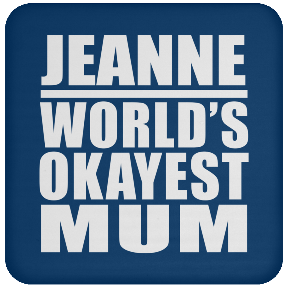 Jeanne World's Okayest Mum - Drink Coaster