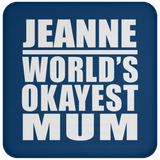 Jeanne World's Okayest Mum - Drink Coaster