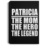 Patricia The Mom The Hero The Legend - Canvas Portrait