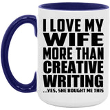 I Love My Wife More Than Creative Writing - 15oz Accent Mug Purple