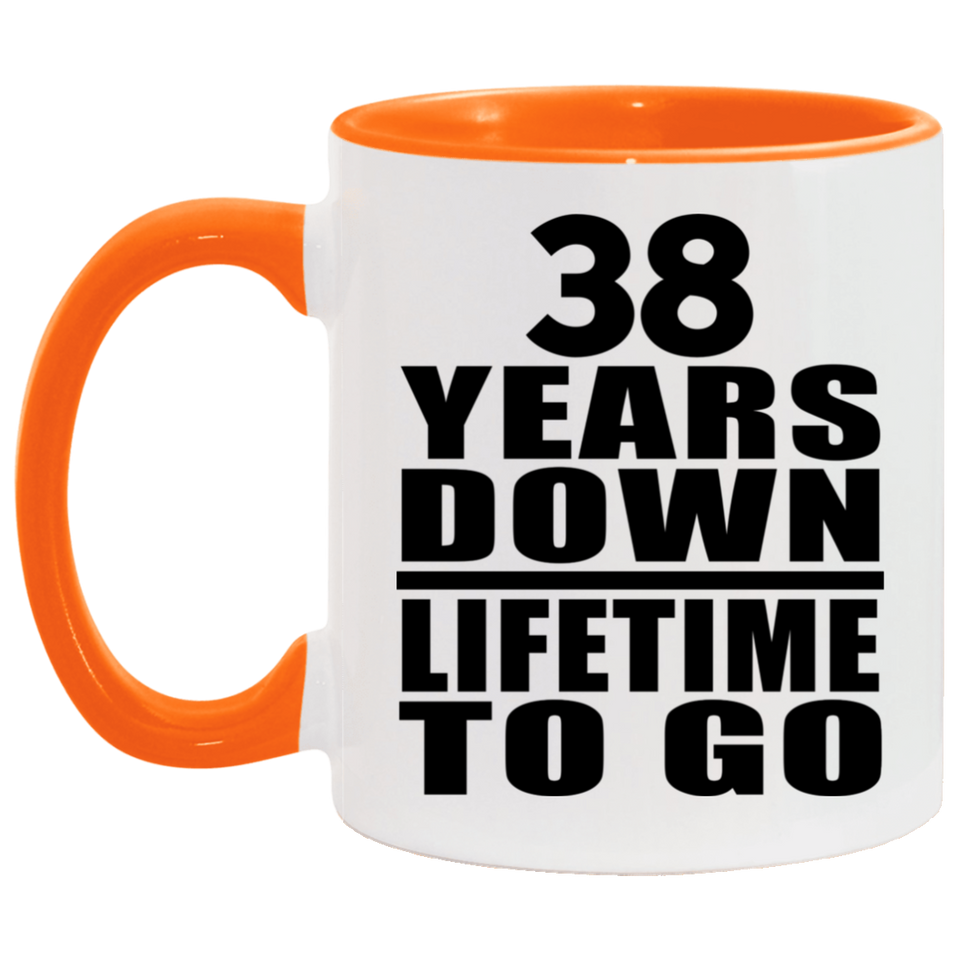 38th Anniversary 38 Years Down Lifetime To Go - 11oz Accent Mug Orange