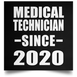 Medical Technician Since 2020 - Poster Square
