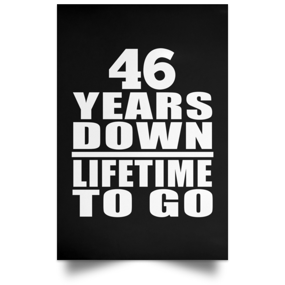 46th Anniversary 46 Years Down Lifetime To Go - Poster Portrait
