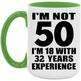 50th Birthday I'm Not 50 I'm 18 With 32 Years Experience - 15oz Accent Mug Green