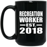 Recreation Worker Established EST. 2018 - 15 Oz Coffee Mug Black