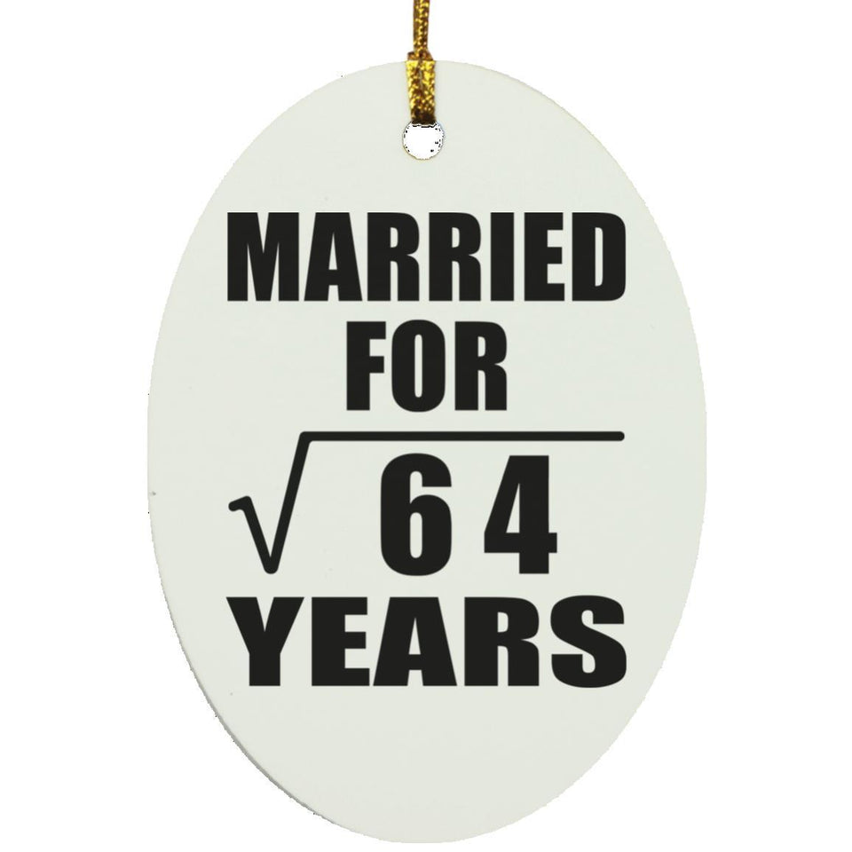 8th Anniversary Married For Square Root of 64 Years - Oval Ornament
