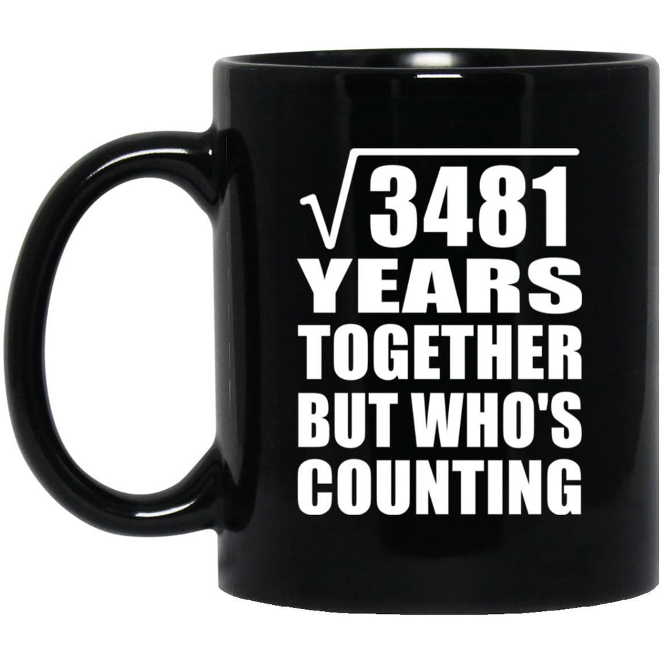 59th Anniversary Square Root of 3481 Years Who's Counting - 11oz Coffee Mug Black