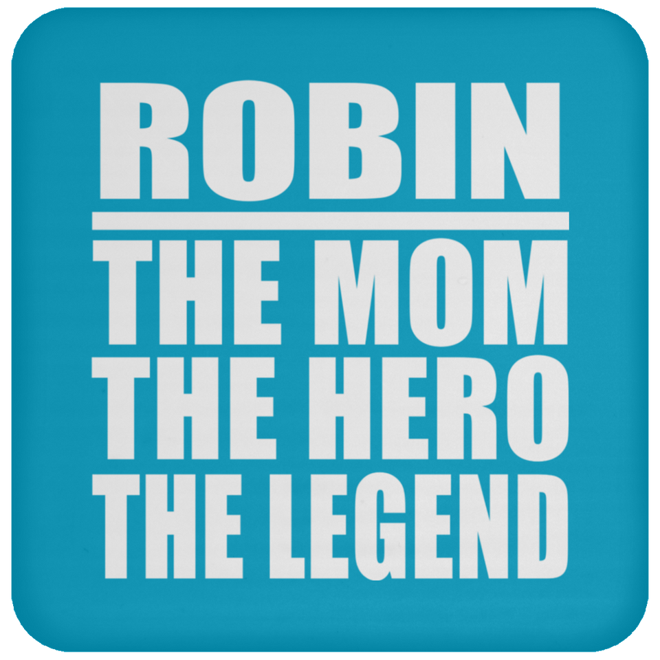 Robin The Mom The Hero The Legend - Drink Coaster