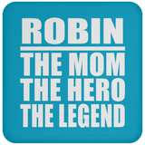 Robin The Mom The Hero The Legend - Drink Coaster