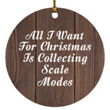 All I Want For Christmas Is Collecting Scale Modes - Circle Ornament D
