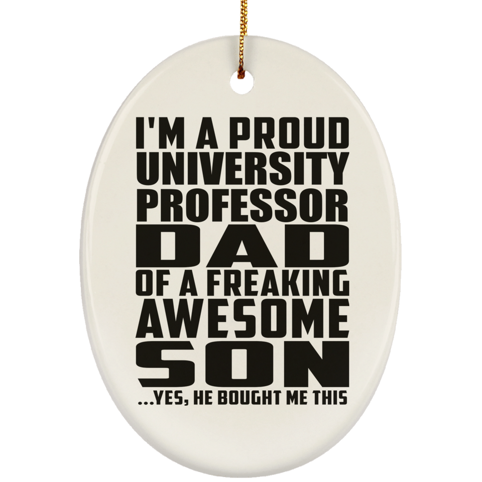 Proud University Professor Dad Of Awesome Son - Oval Ornament