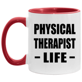 Physical Therapist Life - 11oz Accent Mug Red