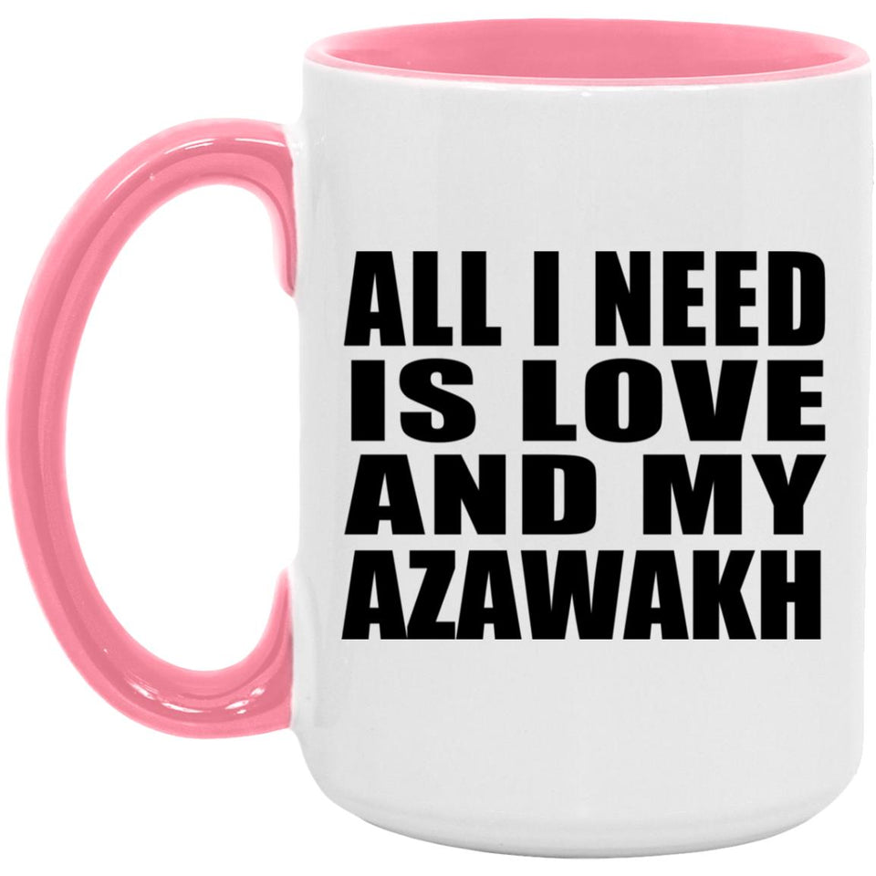 All I Need Is Love And My Azawakh - 15oz Accent Mug Pink