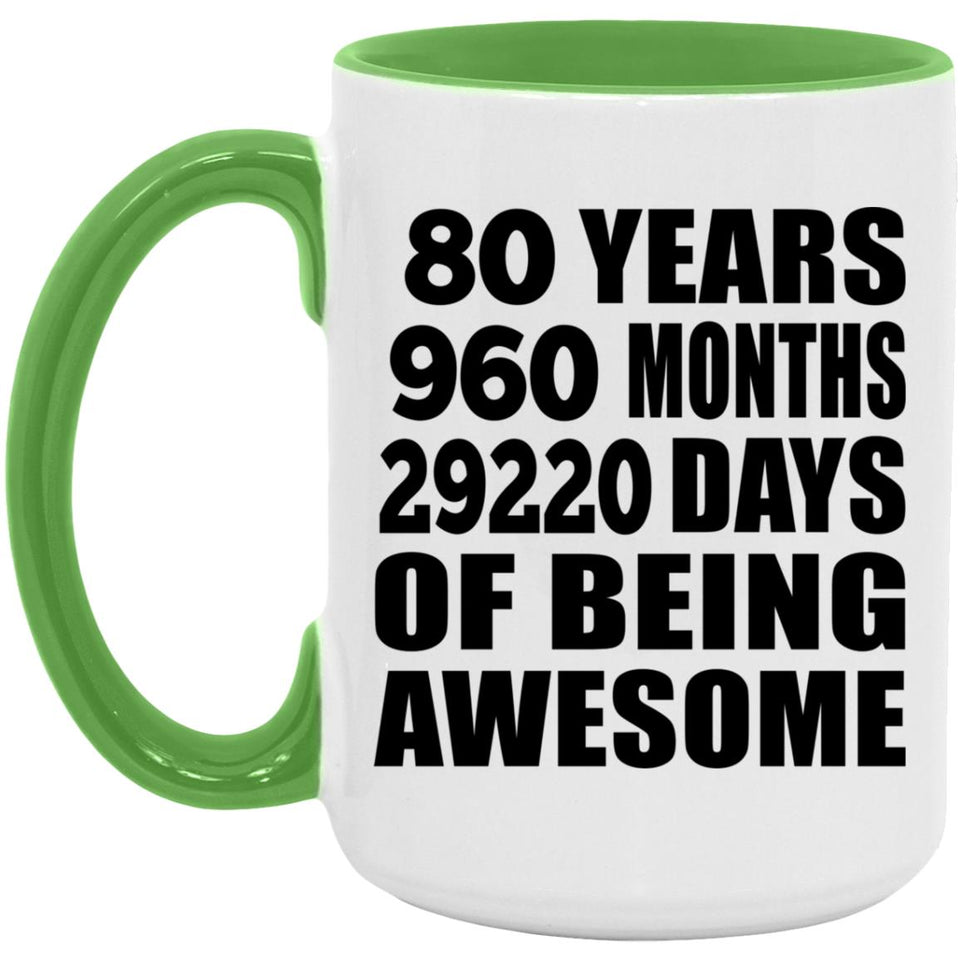 80th Birthday 80 Years 960 Months 29220 Days Of Awesome - 15oz Accent Mug Green