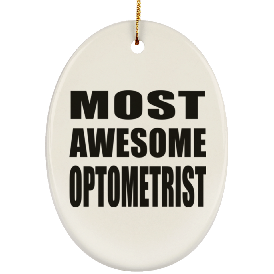 Most Awesome Optometrist - Oval Ornament