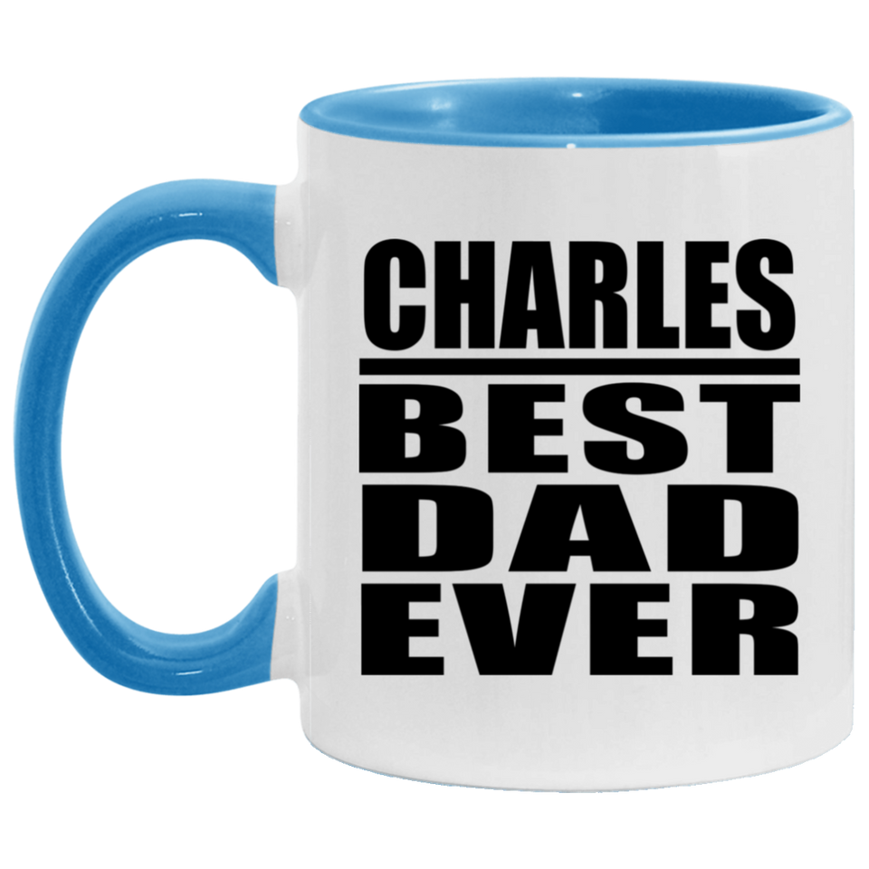Charles Best Dad Ever - 11oz Accent Mug Blue