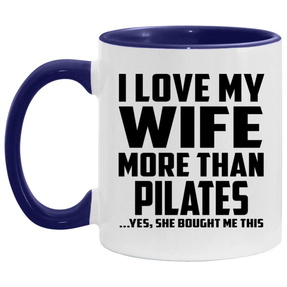 I Love My Wife More Than Pilates - 11oz Accent Mug Purple