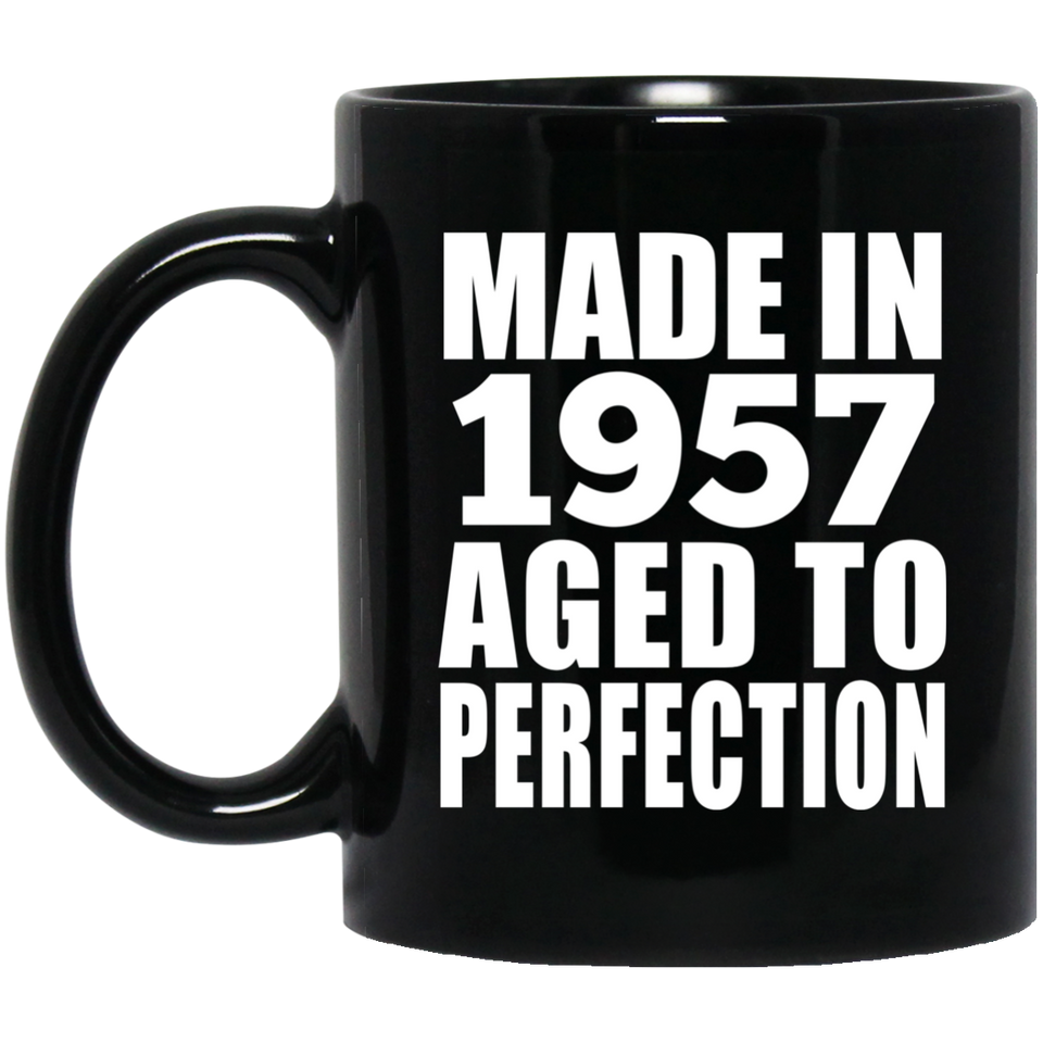 67th Birthday Made In 1957 Aged to Perfection - 11 Oz Coffee Mug Black