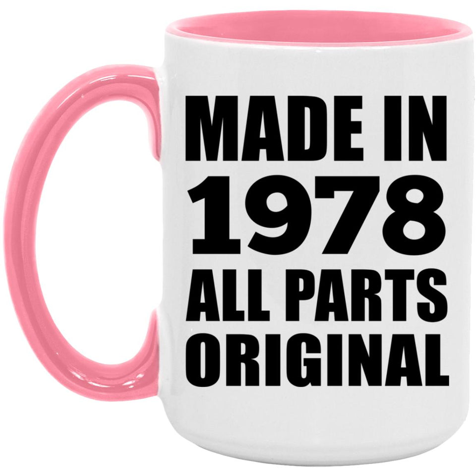 46th Birthday Made in 1978 All Parts Original - 15oz Accent Mug Pink
