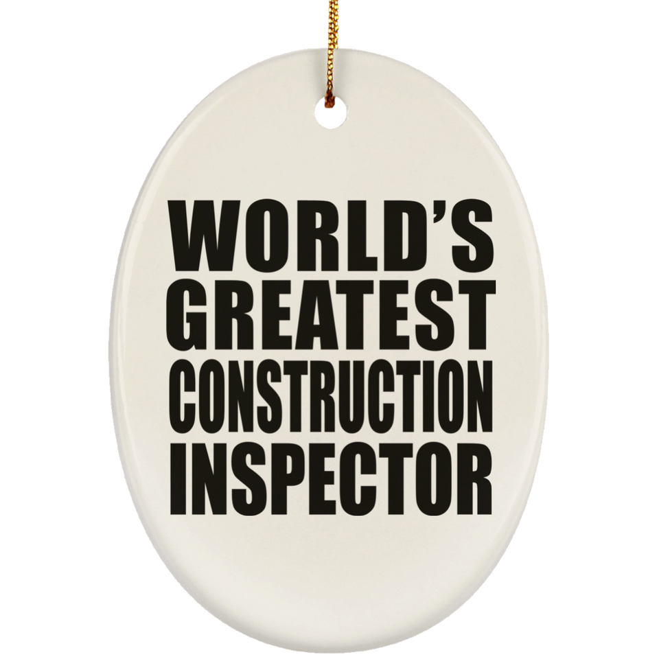 World's Greatest Construction Inspector - Oval Ornament