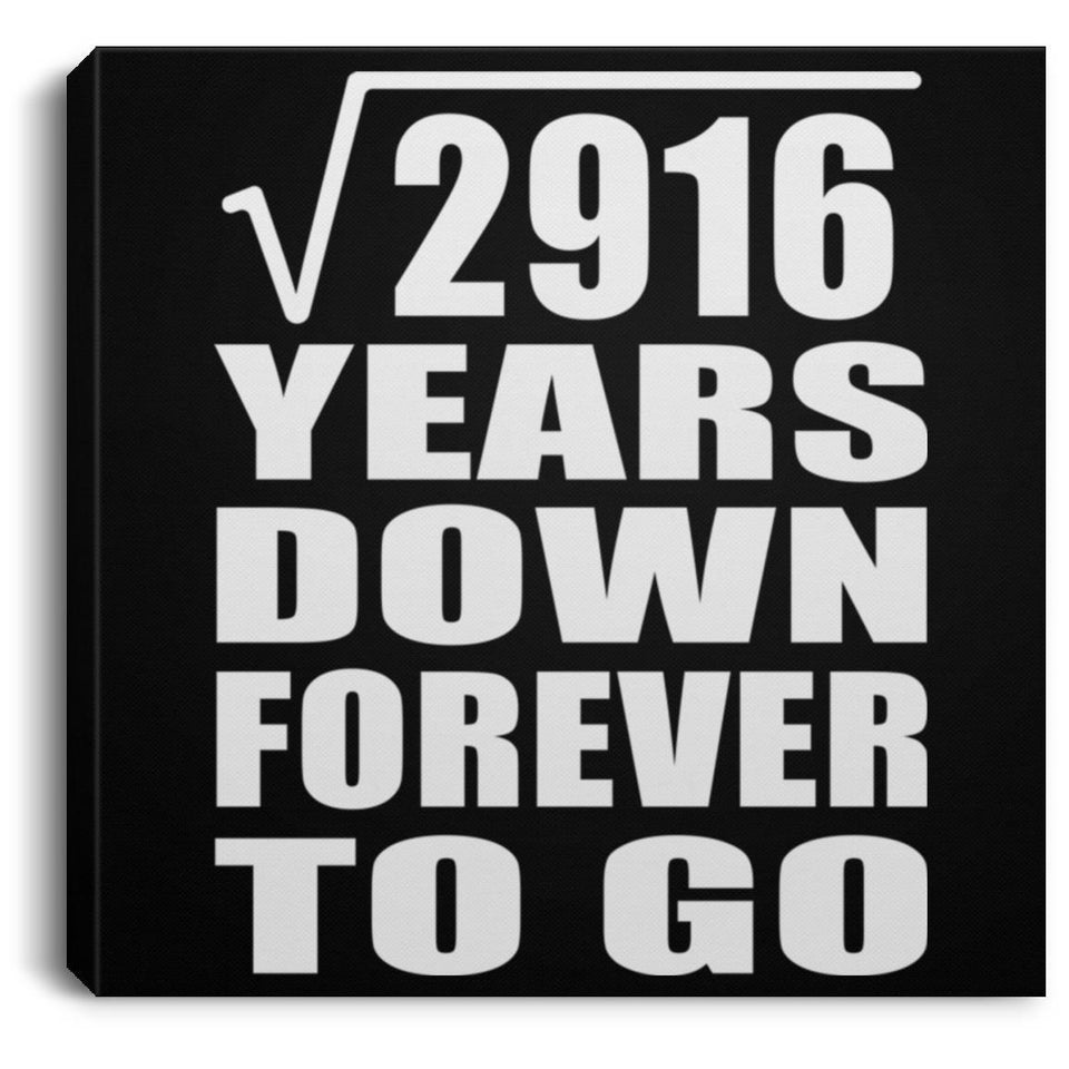 54th Anniversary Square Root of 2916 Years Down Forever To Go - Canvas Square