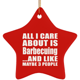 All I Care About Is Barbecuing - Star Ornament
