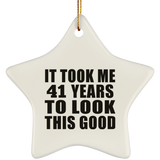 41st Birthday Took Me 41 Years To Look This Good - Star Ornament